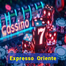 Expresso Oriente rota atual